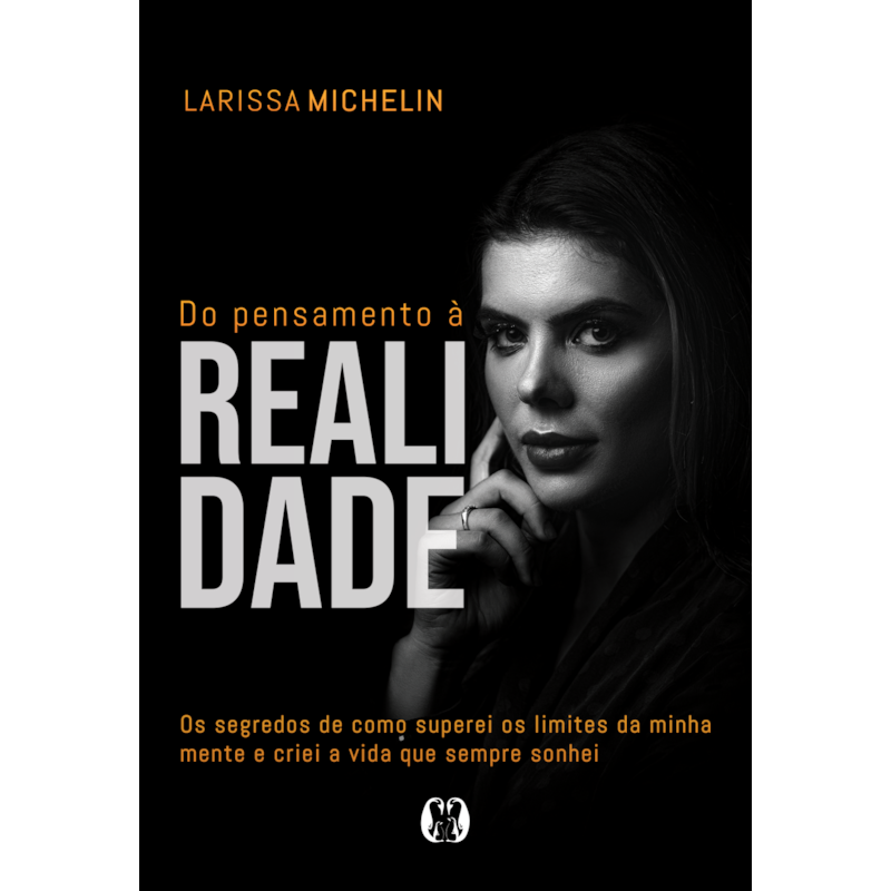Do pensamento à realidade: os segredos de como superei os limites da minha mente e criei a vida que sempre sonhei.