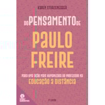 DO PENSAMENTO DE PAULO FREIRE PARA UMA AÇÃO MAIS HUMANIZADA DO PROFESSOR NA EDUCAÇÃO A DISTÂNCIA