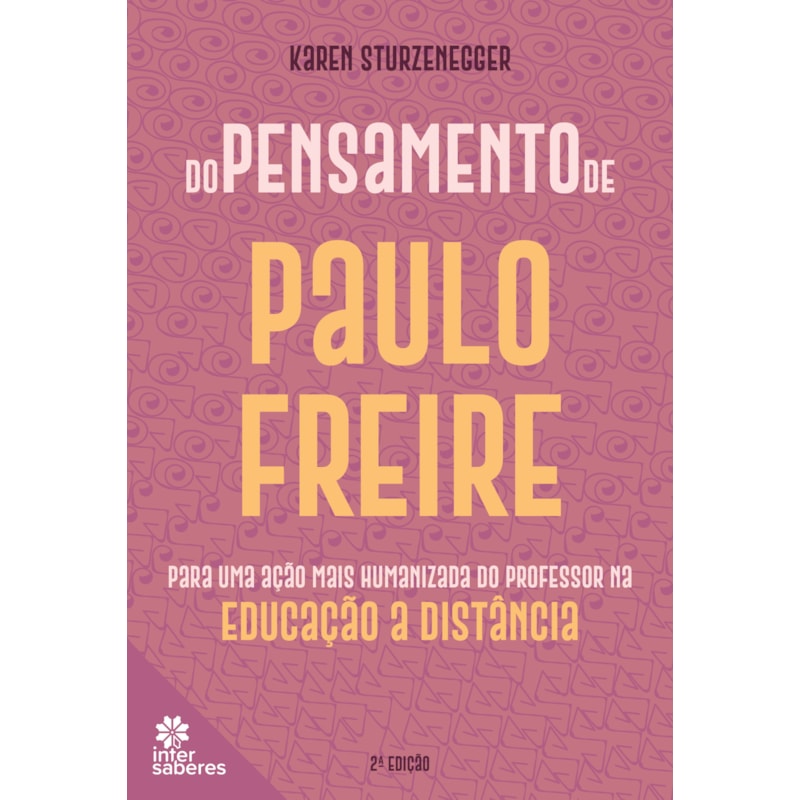 DO PENSAMENTO DE PAULO FREIRE PARA UMA AÇÃO MAIS HUMANIZADA DO PROFESSOR NA EDUCAÇÃO A DISTÂNCIA