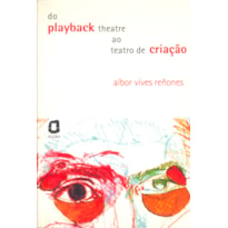 DO PLAYBACK THEATRE AO TEATRO DE CRIAÇÃO