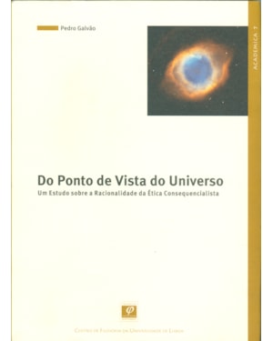 DO PONTO DE VISTA DO UNIVERSO - UM ESTUDO SOBRE A RACIONALIDADE DA ÉTICA CONSEQUECIALISTA