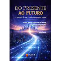 Do Presente ao Futuro - Construção de Cenários Prospectivos