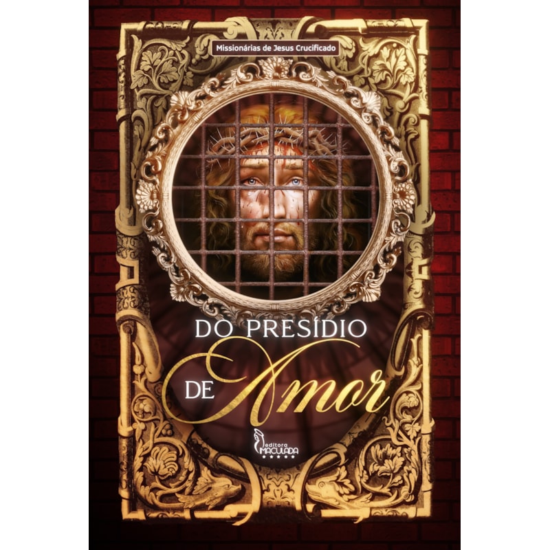 DO PRESÍDIO DE AMOR