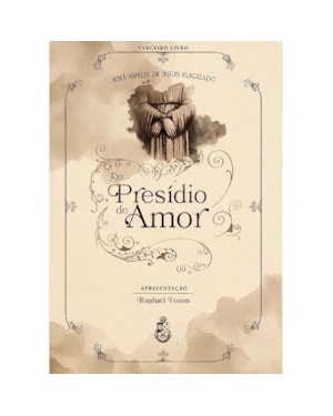 DO PRESÍDIO DE AMOR