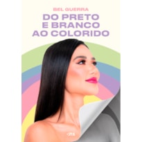 DO PRETO E BRANCO AO COLORIDO