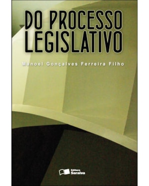DO PROCESSO LEGISLATIVO - 7ª EDIÇÃO 2013