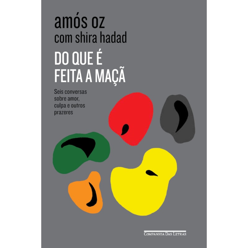 Do que é feita a maçã: seis conversas sobre amor, culpa e outros prazeres
