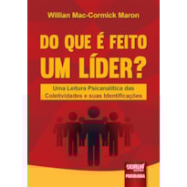 DO QUE É FEITO UM LÍDER? - UMA LEITURA PSICANALÍTICA DAS COLETIVIDADES E SUAS IDENTIFICAÇÕES