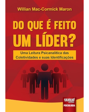 DO QUE É FEITO UM LÍDER? - UMA LEITURA PSICANALÍTICA DAS COLETIVIDADES E SUAS IDENTIFICAÇÕES
