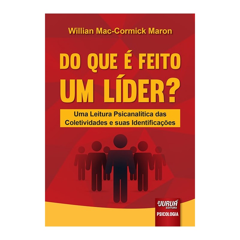 DO QUE É FEITO UM LÍDER? - UMA LEITURA PSICANALÍTICA DAS COLETIVIDADES E SUAS IDENTIFICAÇÕES