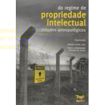 DO REGIME DE PROPRIEDADE INTELECTUAL - ESTUDOS ANTROPOLOGICOS