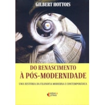 DO RENASCIMENTO A POS-MODERNIDADE - UMA HISTORIA DA...