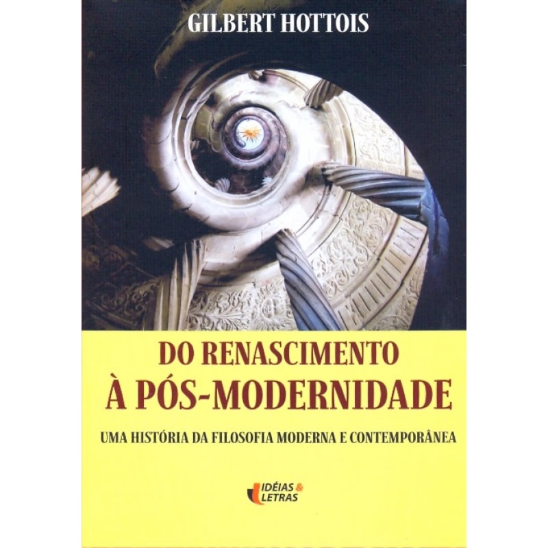 DO RENASCIMENTO A POS-MODERNIDADE - UMA HISTORIA DA...