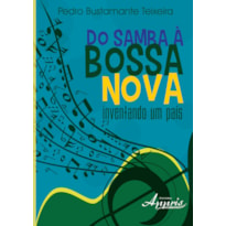 DO SAMBA A BOSSA NOVA: INVENTANDO UM PAIS - 1