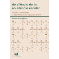 DO SILÊNCIO DO LAR AO SILÊNCIO ESCOLAR: RACISMO, PRECONCEITO E DISCRIMINAÇÃO NA EDUCAÇÃO INFANTIL