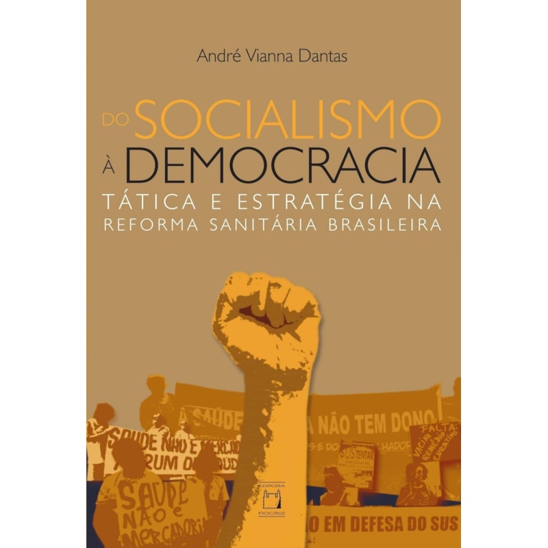 DO SOCIALISMO À DEMOCRACIA: TÁTICA E ESTRATÉGIA NA REFORMA SANITÁRIA BRASILEIRA
