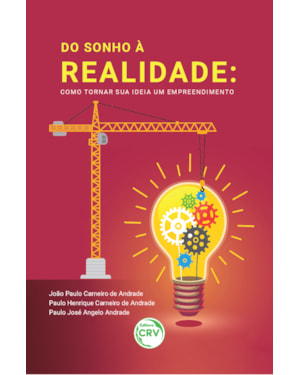 DO SONHO À REALIDADE: COMO TORNAR SUA IDEIA UM EMPREENDIMENTO