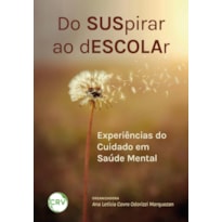 DO SUSPIRAR AO DESCOLAR: EXPERIÊNCIAS DO CUIDADO EM SAÚDE MENTAL