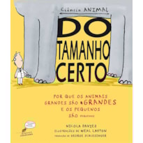 DO TAMANHO CERTO: POR QUE OS ANIMAIS GRANDES SÃO GRANDES E OS PEQUENOS SÃO PEQUENOS