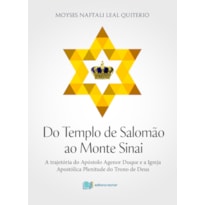 Do templo de Salomão ao Monte Sinai: a trajetória do apóstolo agenor duque e a igreja apostólica planitude do trono de Deus