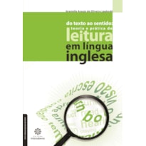 DO TEXTO AO SENTIDO:: TEORIA E PRÁTICA DE LEITURA EM LÍNGUA INGLESA