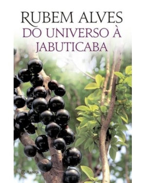 DO UNIVERSO À JABUTICABA: 3ª EDIÇÃO (BIBLIOTECA RUBEM ALVES)