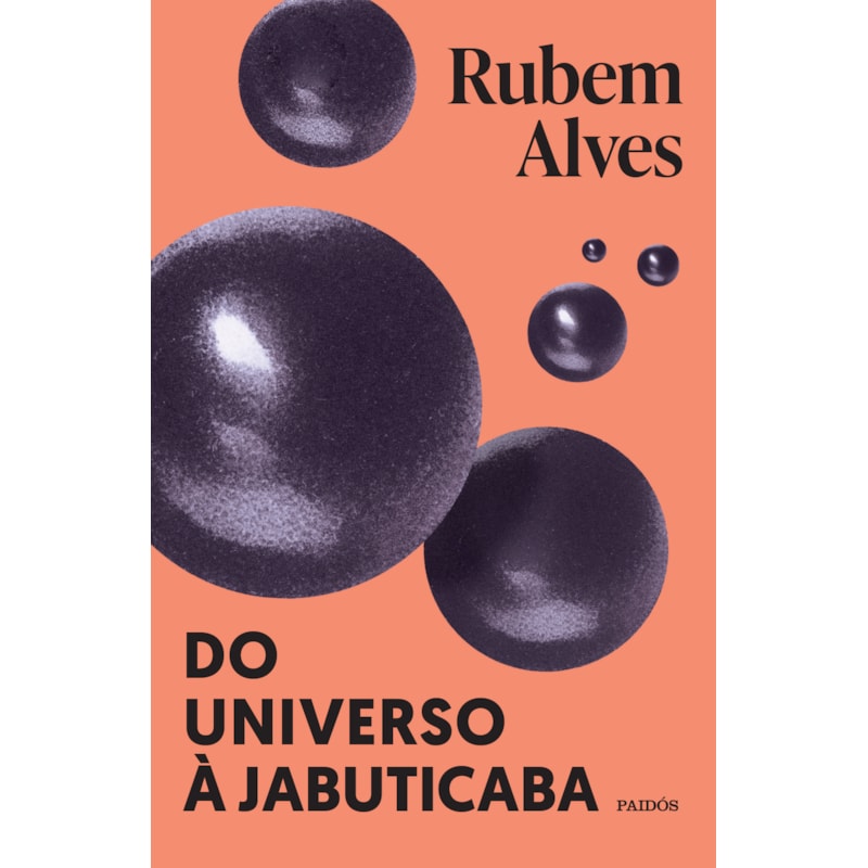 DO UNIVERSO À JABUTICABA: NOVA EDIÇÃO (BIBLIOTECA RUBEM ALVES)
