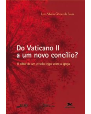 Do Vaticano II a um novo concílio? - O olhar de um cristão leigo sobre a Igreja - Eclesiologia