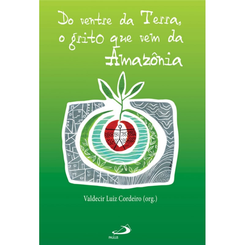 DO VENTRE DA TERRA O GRITO QUE VEM DA AMAZONIA - 1