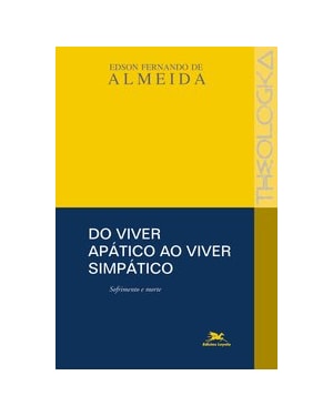 DO VIVER APÁTICO AO VIVER SIMPÁTICO - SOFRIMENTO E MORTE