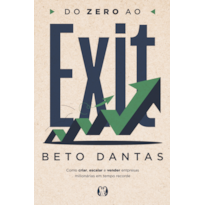 Do zero ao Exit: Como criar, escalar e vender empresas milionárias em tempo recorde