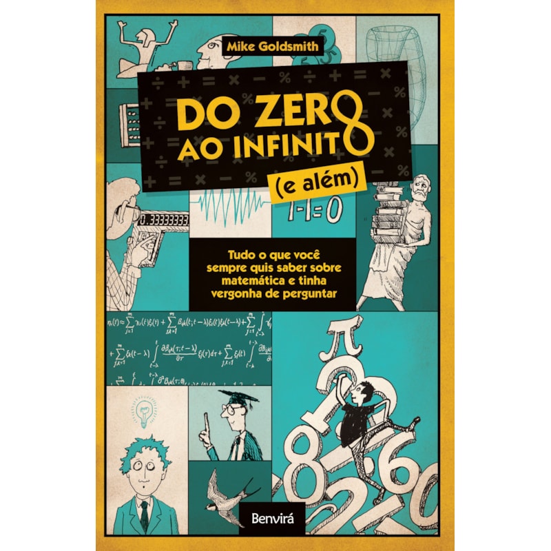 DO ZERO AO INFINITO (E ALÉM): TUDO O QUE VOCÊ SEMPRE QUIS SABER SOBRE MATEMÁTICA E TINHA VERGONHA DE PERGUNTAR