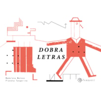 DOBRA LETRAS: (ALTAMENTE RECOMENDÁVEL FNLIJ 2025 NA CATEGORIA LITERATURA ESTRANGEIRA EM LÍNGUA PORTUGUESA)