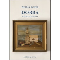 DOBRA (POESIA REUNIDA)