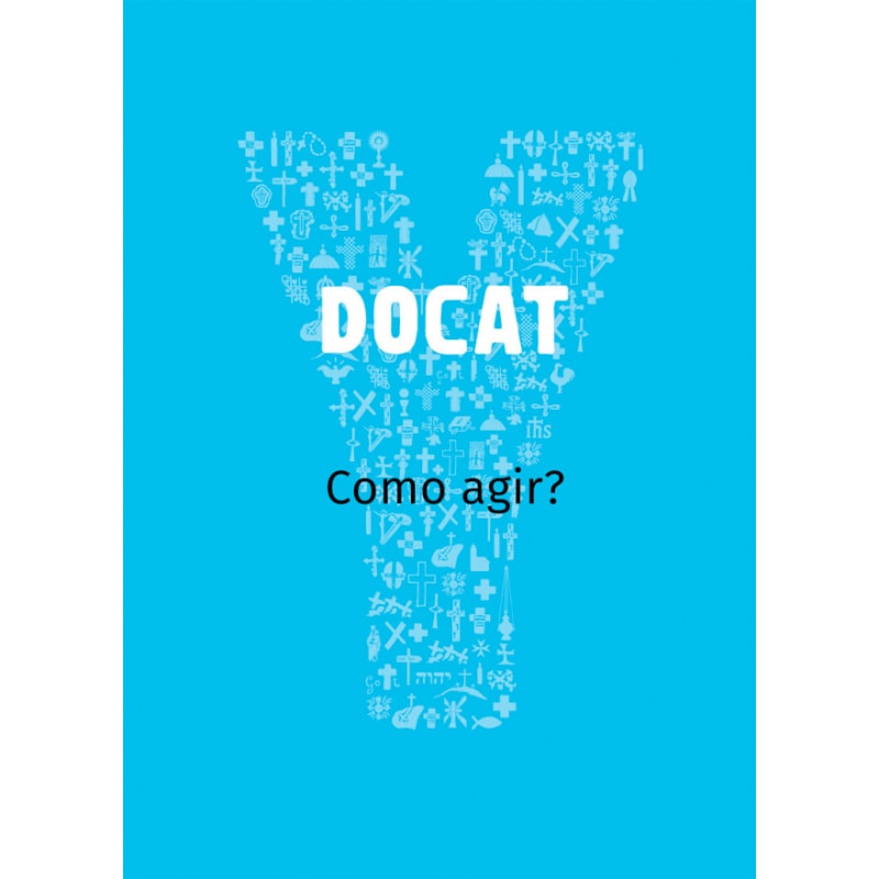 DOCAT: Como Agir?: como agir?