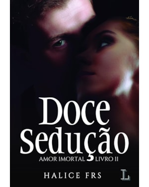 Doce sedução: Amor imortal
