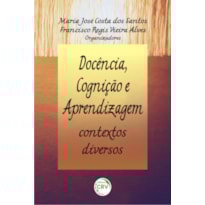 DOCÊNCIA, COGNIÇÃO E APRENDIZAGEM: CONTEXTOS DIVERSOS