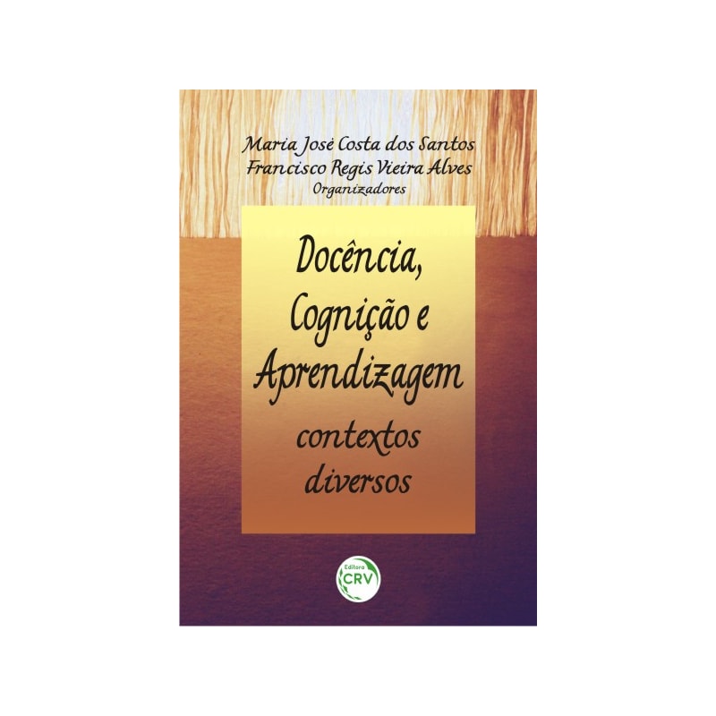 DOCÊNCIA, COGNIÇÃO E APRENDIZAGEM: CONTEXTOS DIVERSOS