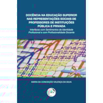 DOCÊNCIA NA EDUCAÇÃO SUPERIOR NAS REPRESENTAÇÕES SOCIAIS DE PROFESSORES DE INSTITUIÇÕES PÚBLICA E PRIVADA: INTERFACES COM SENTIMENTOS DE IDENTIDADE PROFISSIONAL E COM PROFISSIONALIDADE DOCENTE