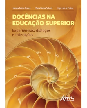 DOCÊNCIAS NA EDUCAÇÃO SUPERIOR: EXPERIÊNCIAS, DIÁLOGOS E INTERAÇÕES