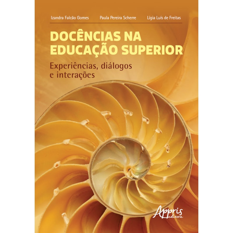 DOCÊNCIAS NA EDUCAÇÃO SUPERIOR: EXPERIÊNCIAS, DIÁLOGOS E INTERAÇÕES