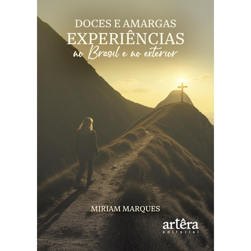 DOCES E AMARGAS EXPERIÊNCIAS: NO BRASIL E NO EXTERIOR