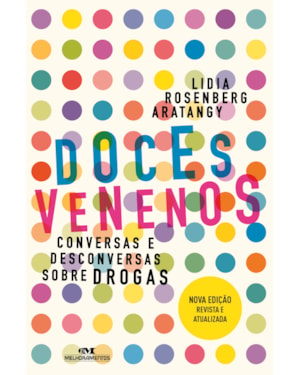 DOCES VENENOS: CONVERSAS E DESCONVERSAS SOBRE DROGAS