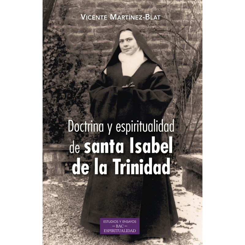 DOCTRINA Y ESPIRITUALIDAD DE SANTA ISABEL DE LA TRINIDAD