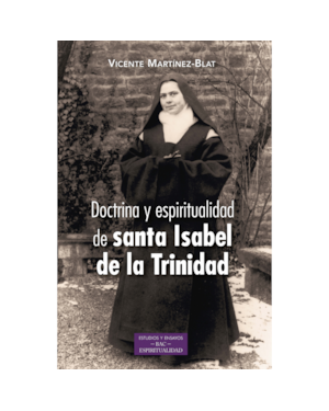DOCTRINA Y ESPIRITUALIDAD DE SANTA ISABEL DE LA TRINIDAD