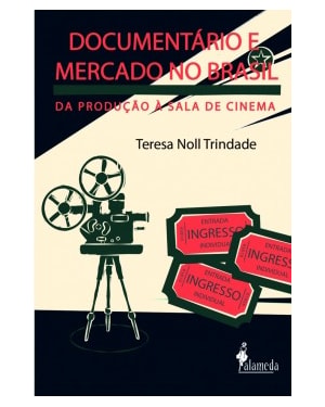 Documentário e mercado no Brasil: da produção à sala de cinema
