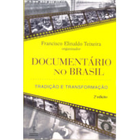 DOCUMENTÁRIO NO BRASIL: TRADIÇÃO E TRANSFORMAÇÃO