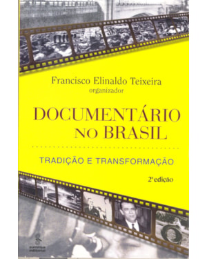 DOCUMENTÁRIO NO BRASIL: TRADIÇÃO E TRANSFORMAÇÃO