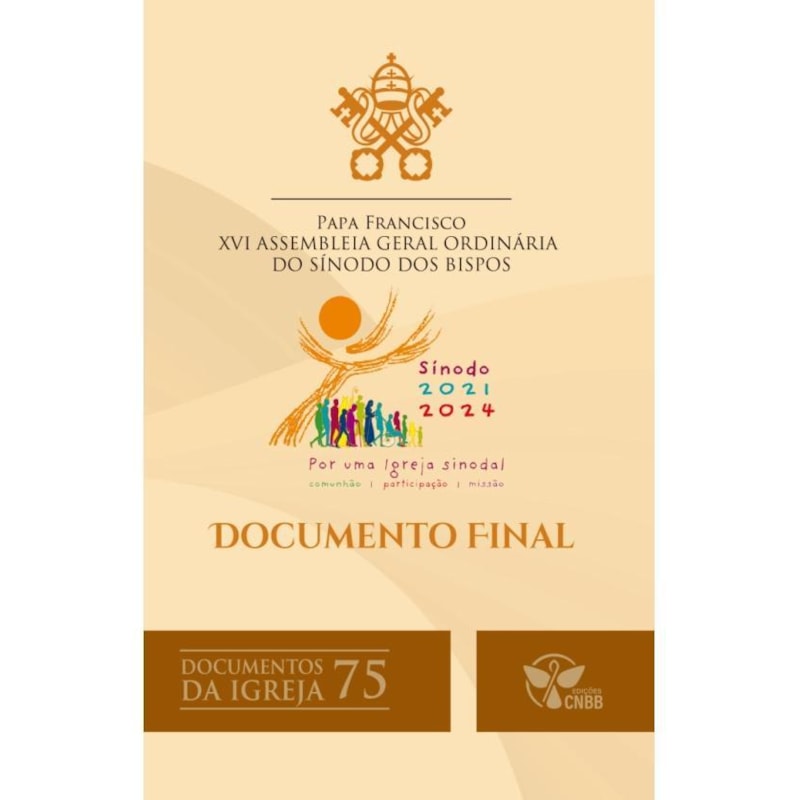 DOCUMENTO FINAL DA XVI ASSEMBLEIA GERAL ORDINÁRIA DO SÍNODO DOS BISPOS - DOCUMENTOS DA IGREJA 75 - 2ª EDIÇÃO