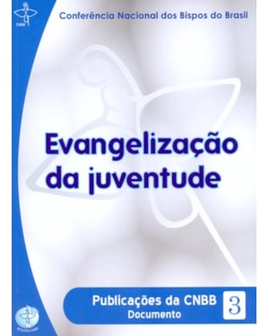 Documentos da CNBB 85: evangelizacao da juventude